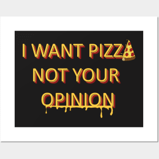 I want pizza Posters and Art